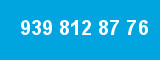 939 812 87 76 939 812 87 76